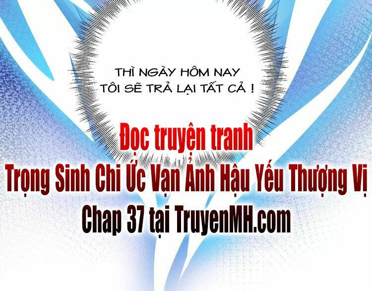 Trong Sinh Chi Ức Vạn Ảnh Hậu Yếu Thượng Vị: Chapter 36