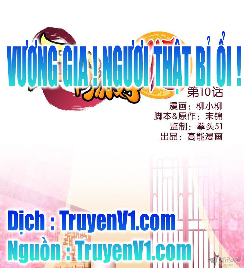 Vương Gia ! Ngươi Thật Bỉ Ổi !: Chapter 10
