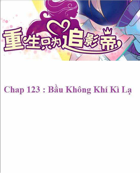 Trọng Sinh Để Ngủ Với Ảnh Đế: Chapter 123