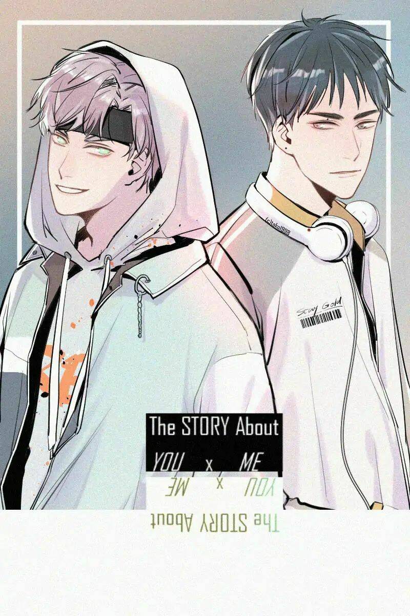 Câu Chuyện Về Cậu Và Tôi: Chapter 8