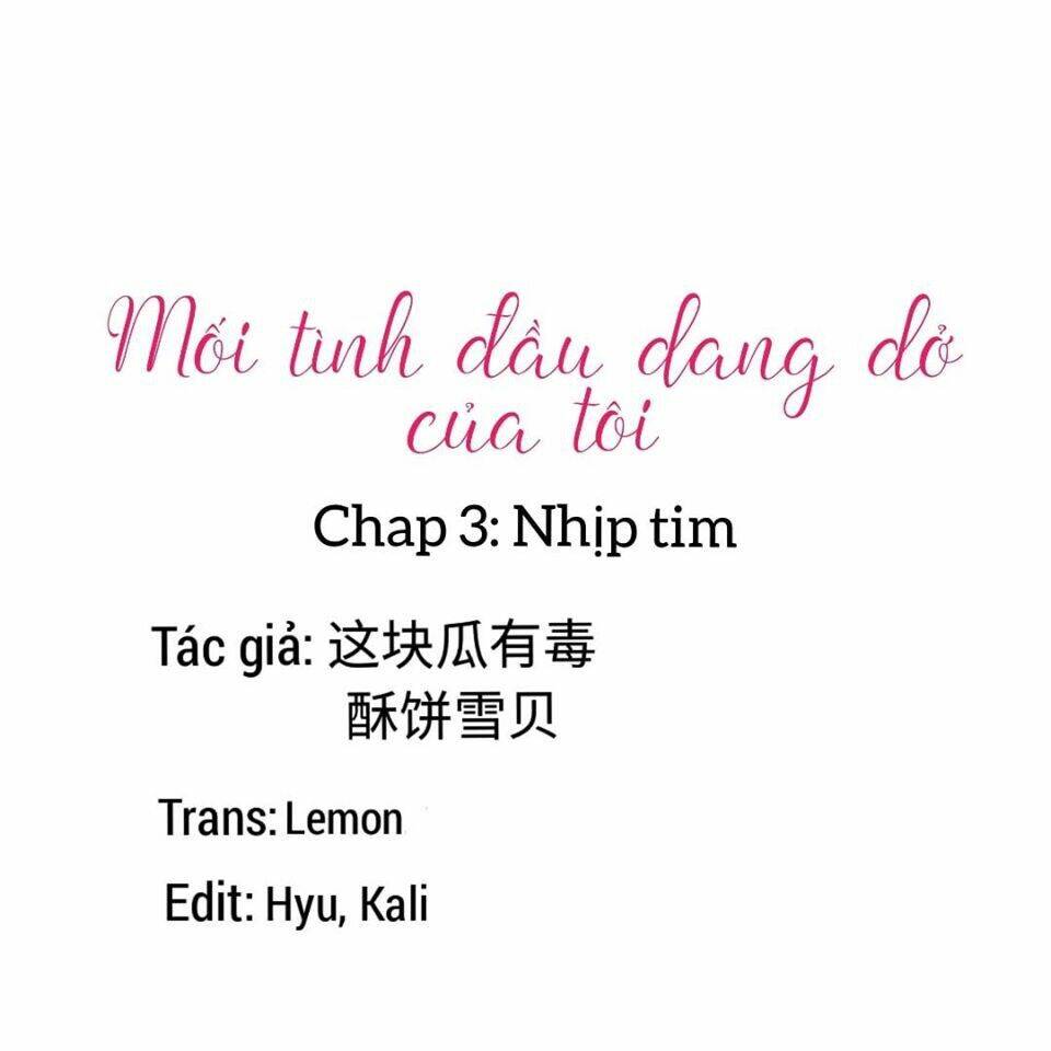 Mối Tình Đầu Dang Dở Của Tôi: Chapter 3
