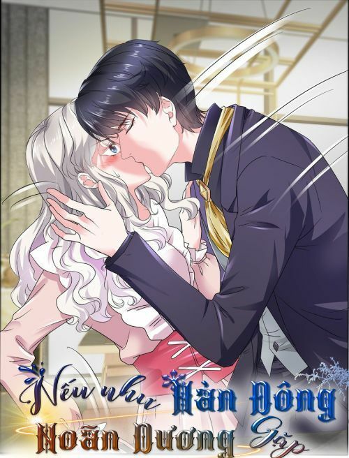 Nhược Hữu Hàn Đông Ngộ Noãn Dương: Chapter 20