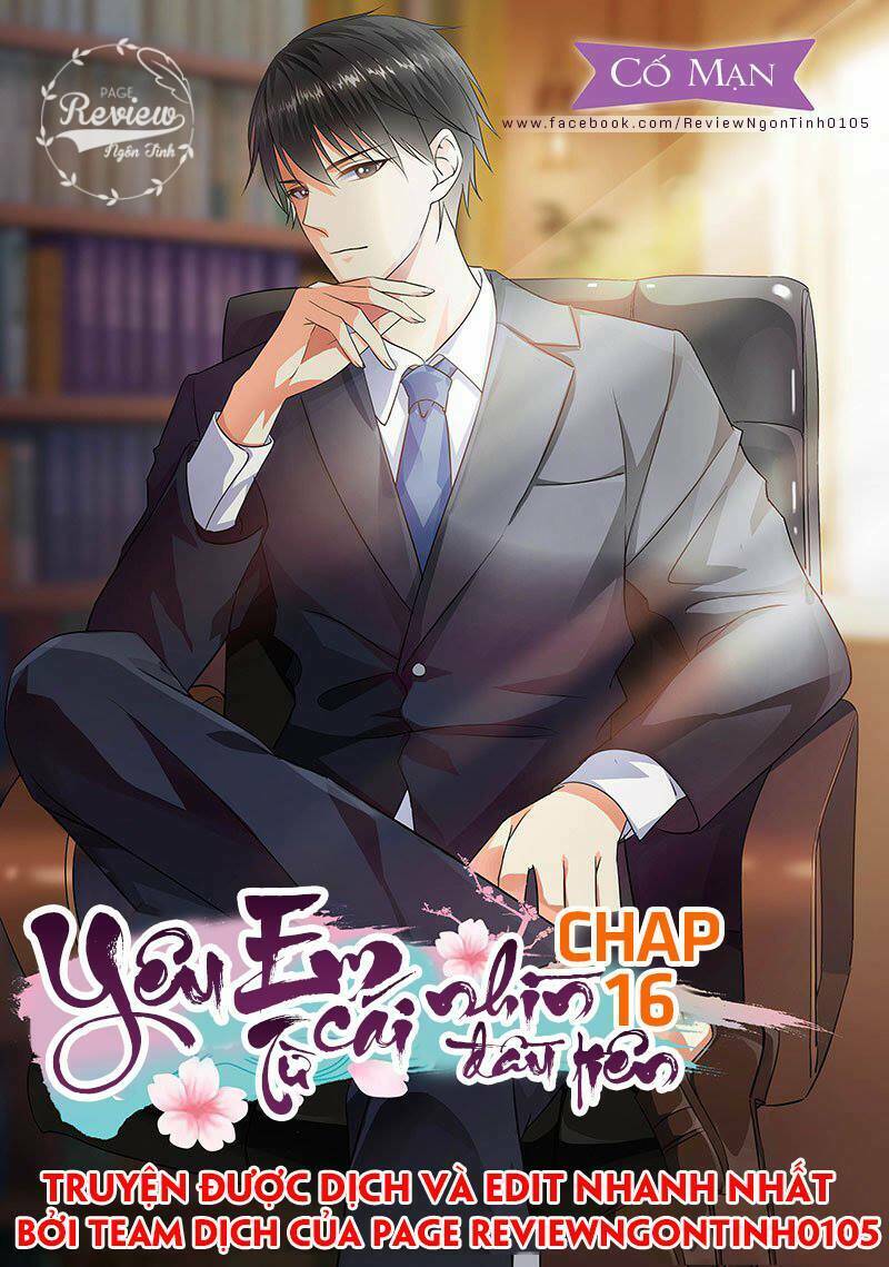 Yêu Em Từ Cái Nhìn Đầu Tiên: Chapter 16