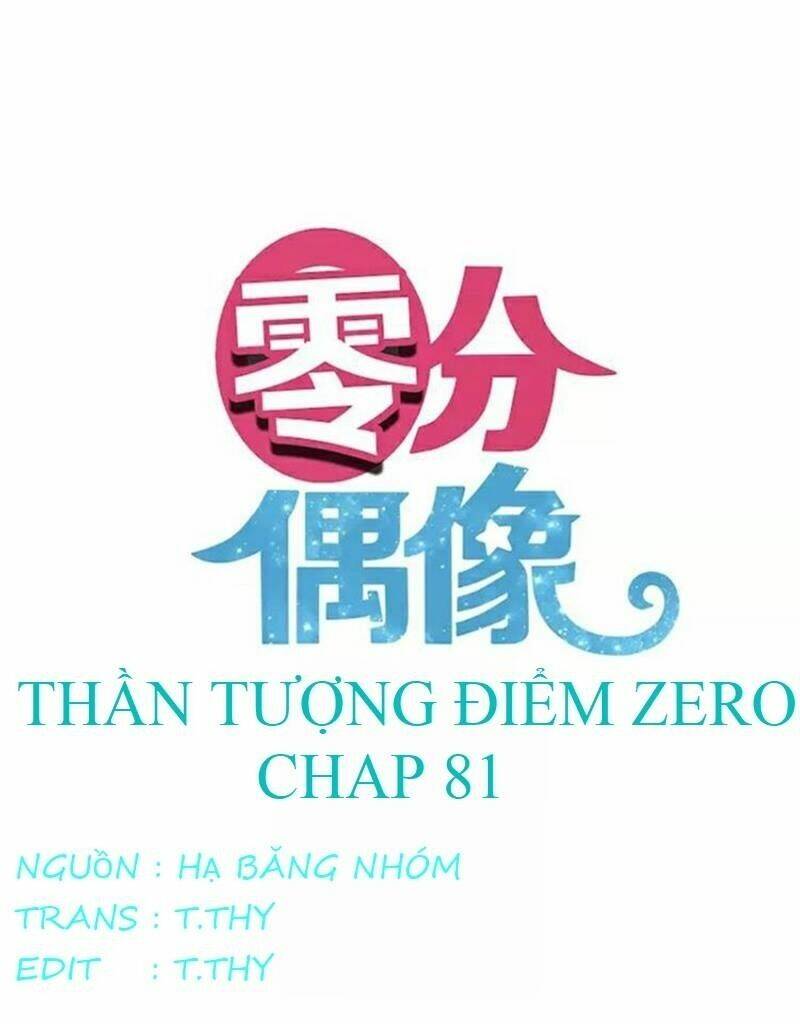 Thần Tượng Điểm Zero: Chapter 81