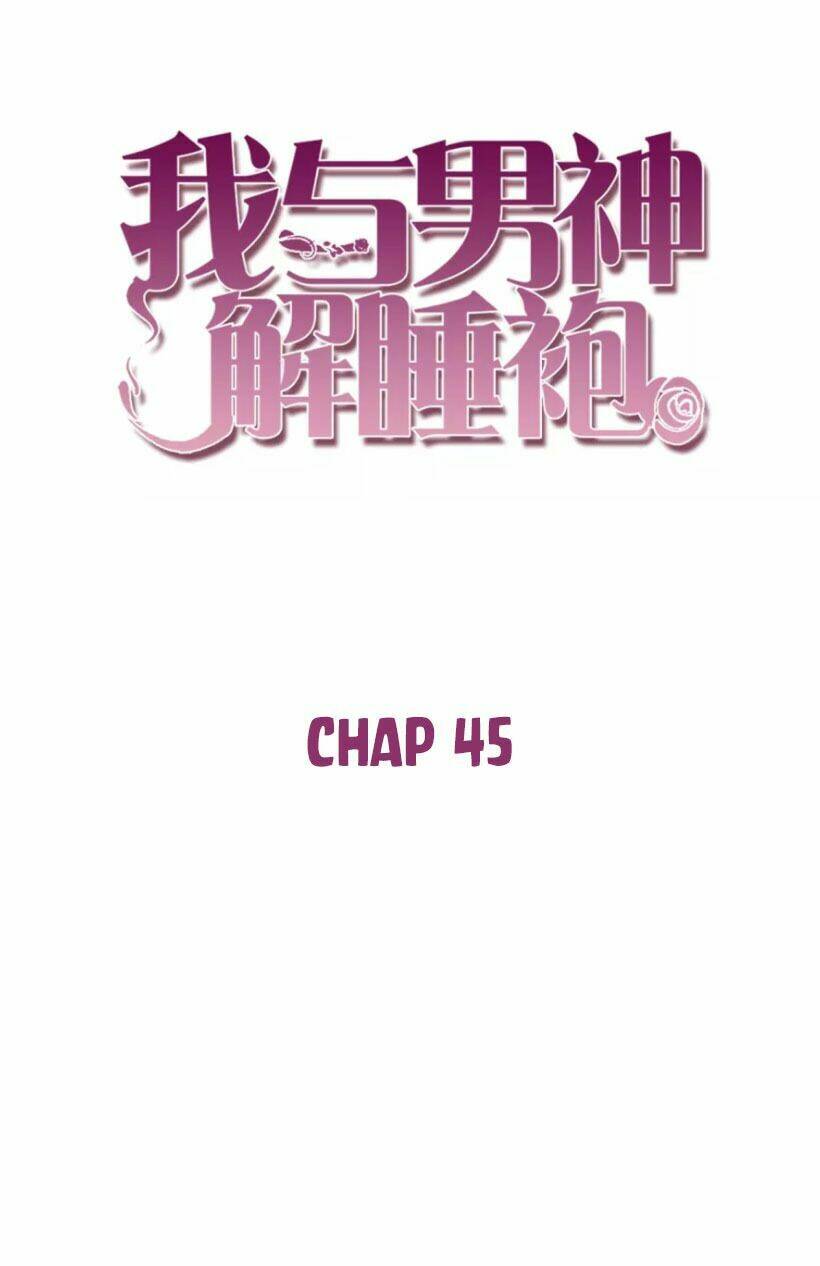 Ta Và Nam Thần Cởi Áo Ngủ Rồi: Chapter 45