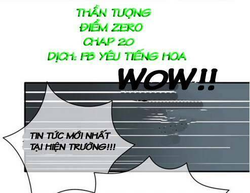 Thần Tượng Điểm Zero: Chapter 20