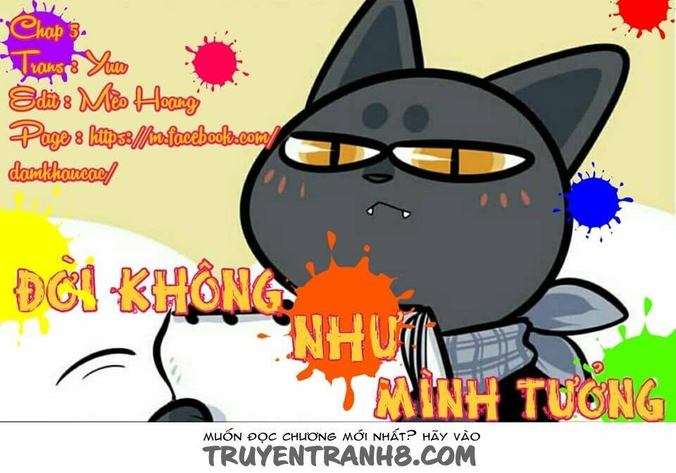 Đời Không Như Mình Tưởng: Chapter 5