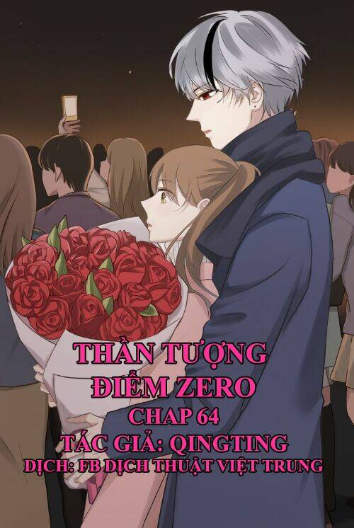 Thần Tượng Điểm Zero: Chapter 64