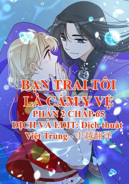 Bạn Trai Tôi Là Cẩm Y Vệ 2: Chapter 65