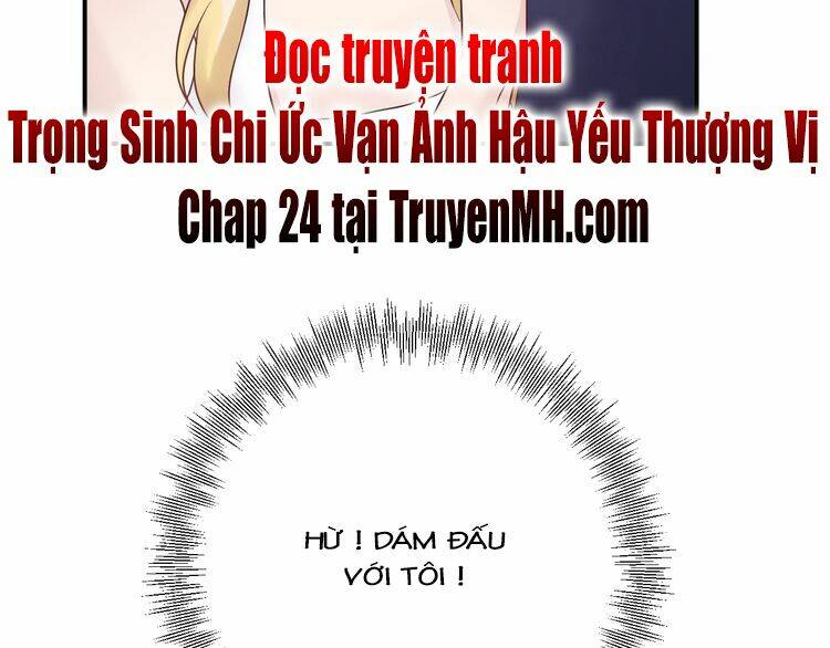 Trong Sinh Chi Ức Vạn Ảnh Hậu Yếu Thượng Vị: Chapter 23