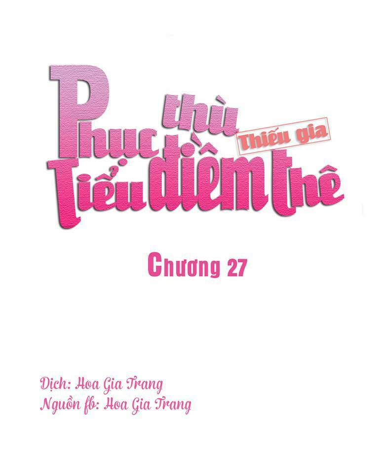 Phục Thù Thiếu Gia Tiểu Điềm Thê: Chapter 27