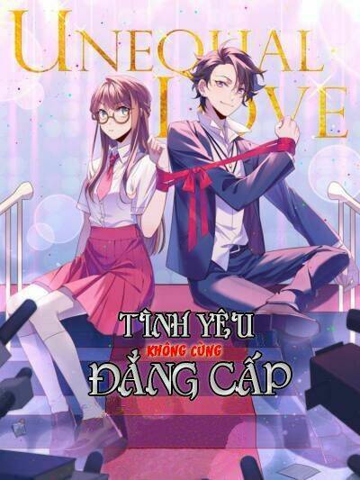 Tình Yêu Không Cùng Đẳng Cấp: Chapter 1