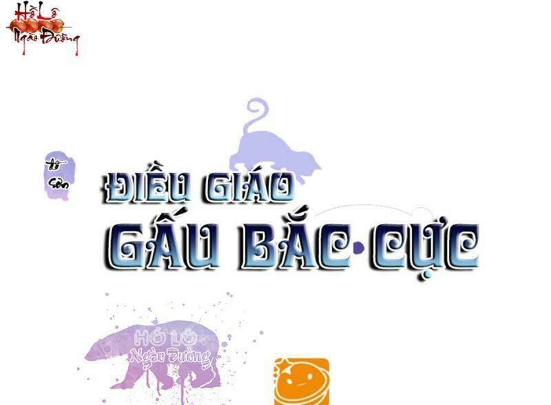 Điều Giáo Gấu Bắc Cực: Chapter 54