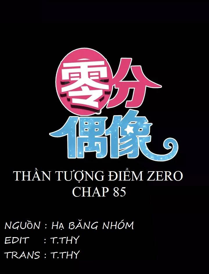 Thần Tượng Điểm Zero: Chapter 85