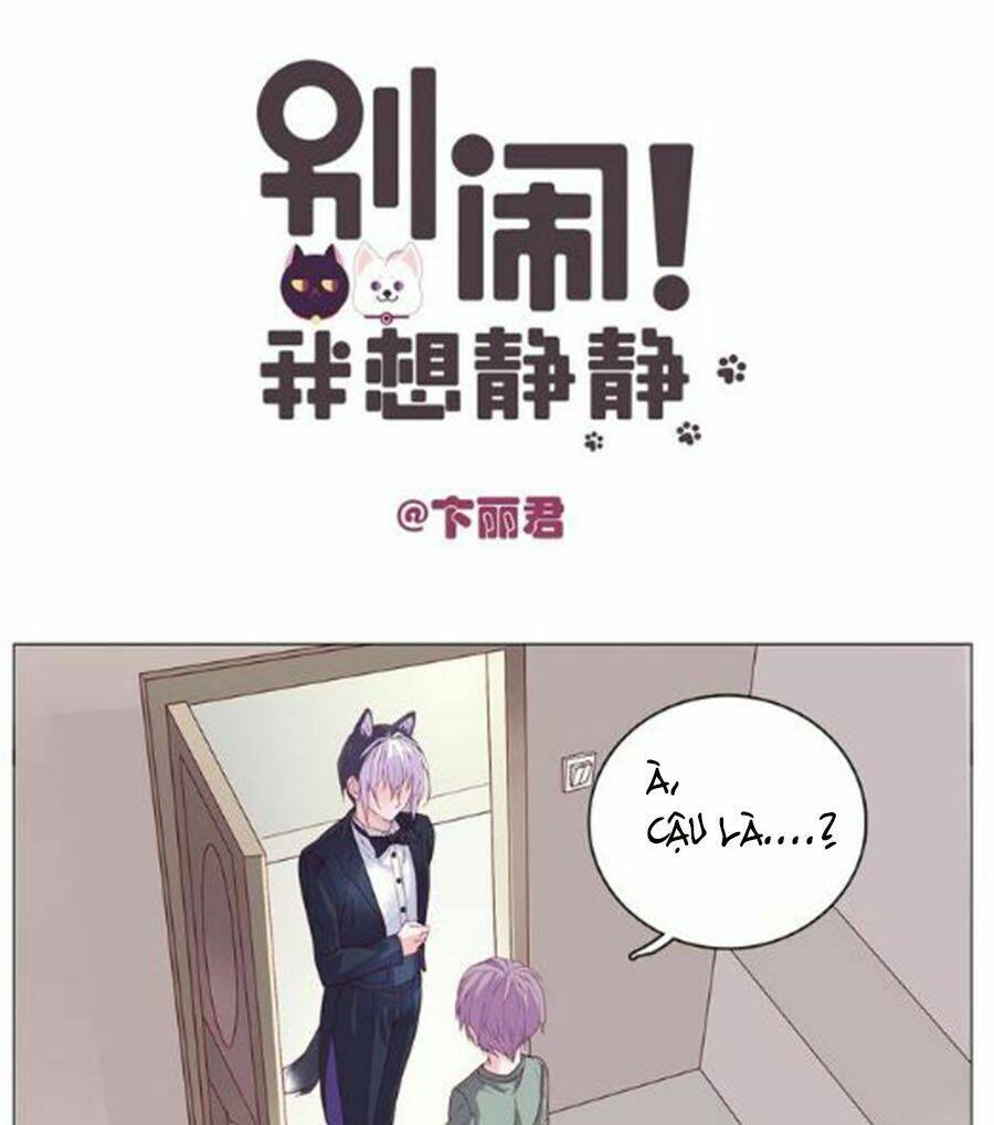 Đừng Nghịch, Ta Chỉ Muốn Yên Tĩnh: Chapter 5