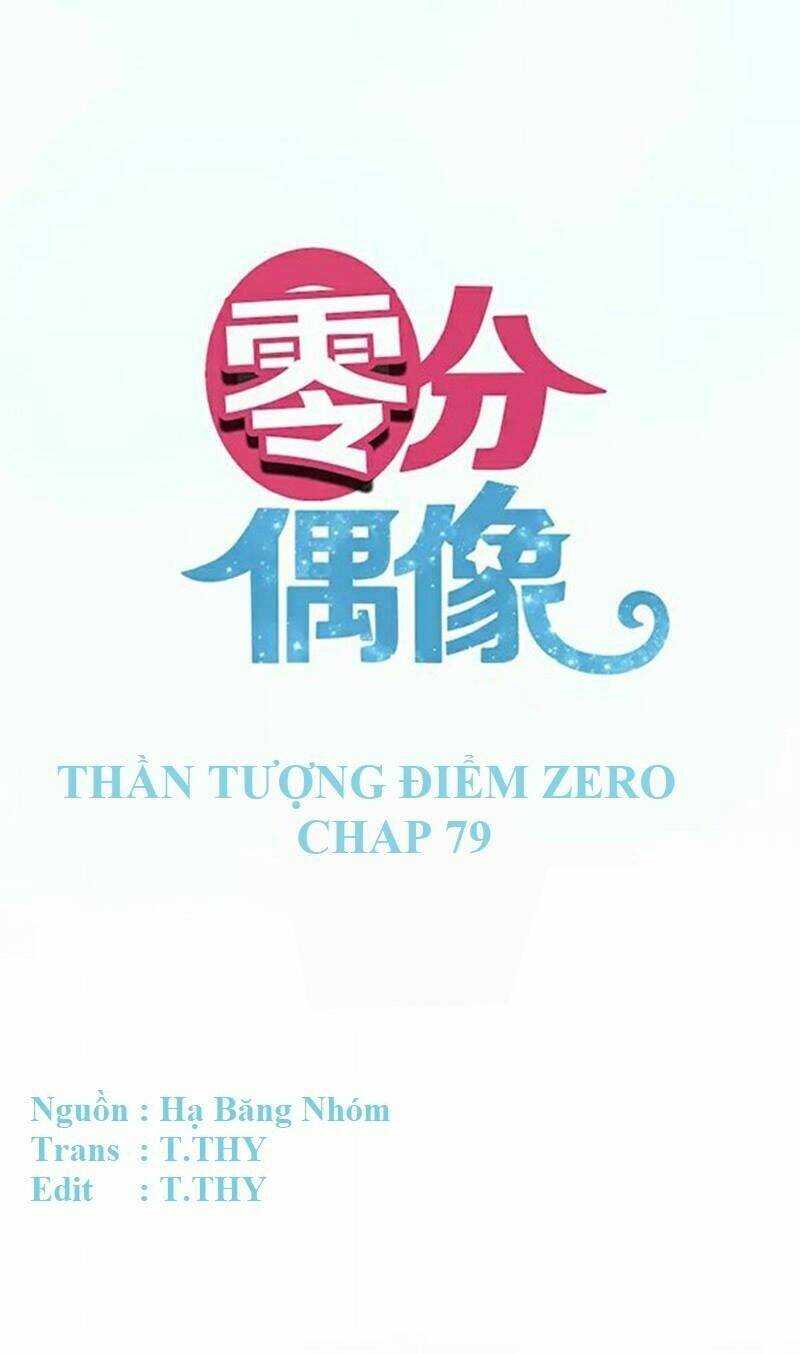 Thần Tượng Điểm Zero: Chapter 79