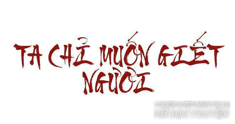 Ta Chỉ Muốn Giết Ngươi: Chapter 8