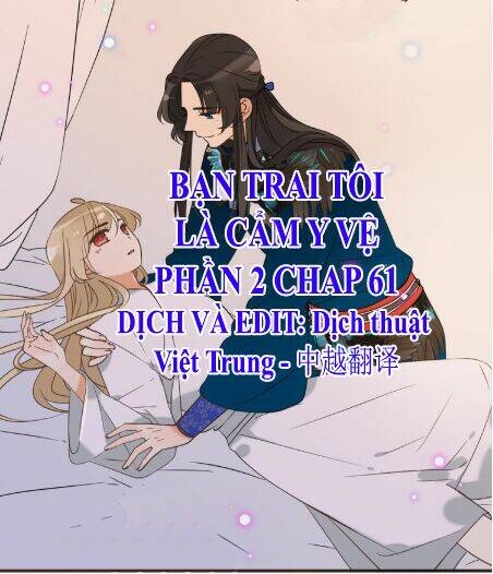Bạn Trai Tôi Là Cẩm Y Vệ 2: Chapter 61