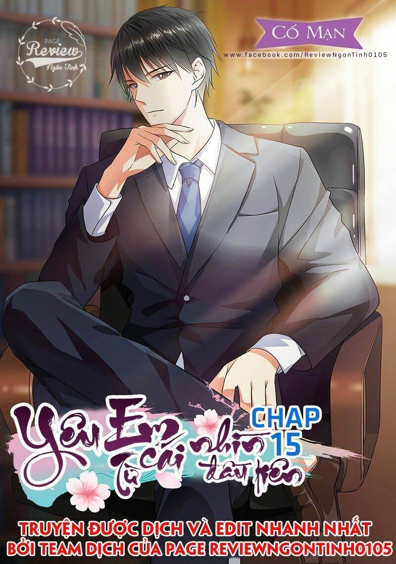 Yêu Em Từ Cái Nhìn Đầu Tiên: Chapter 15
