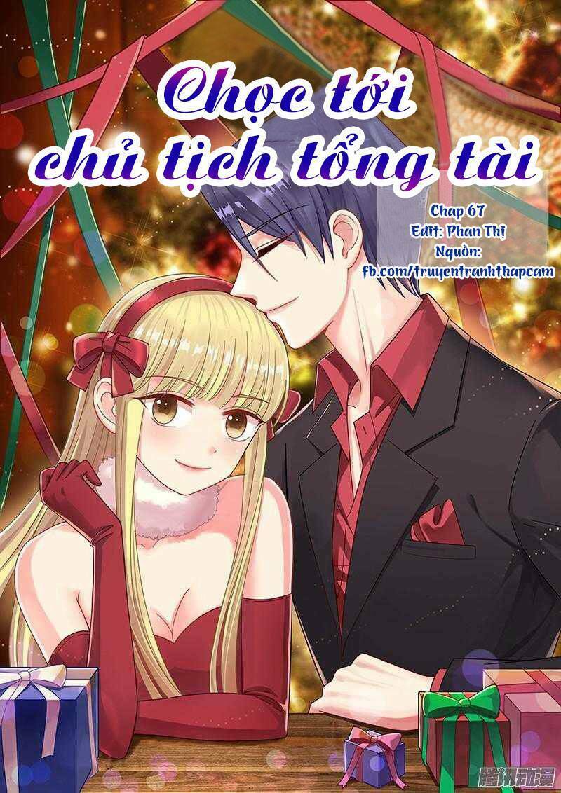 Nhạ Thượng Thủ Tịch Tổng Tài: Chapter 67