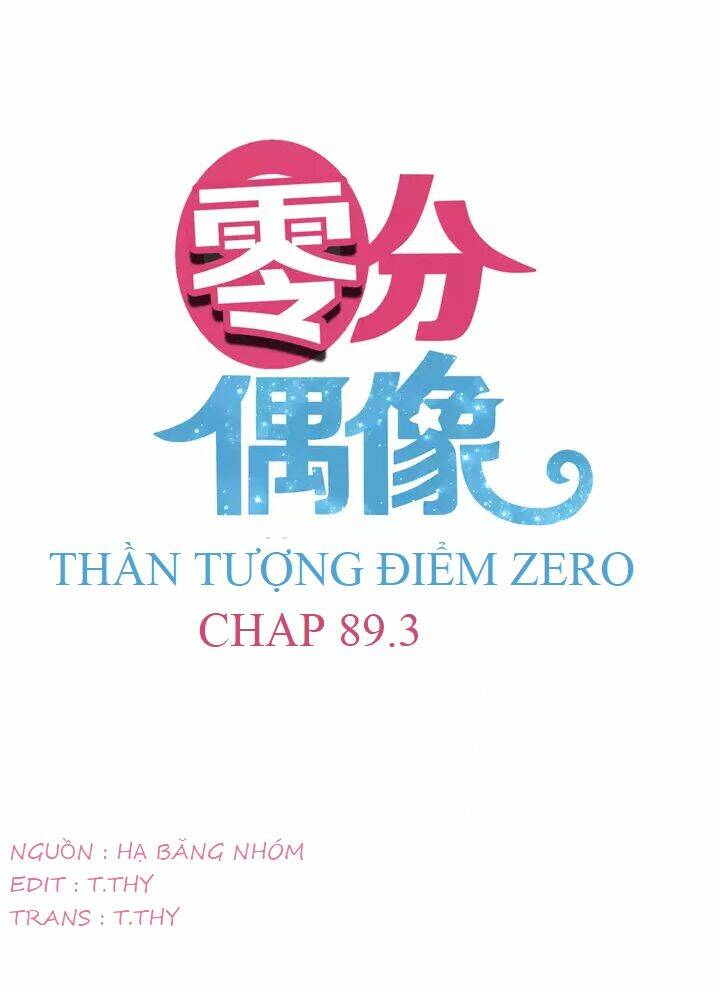 Thần Tượng Điểm Zero: Chapter 89.3