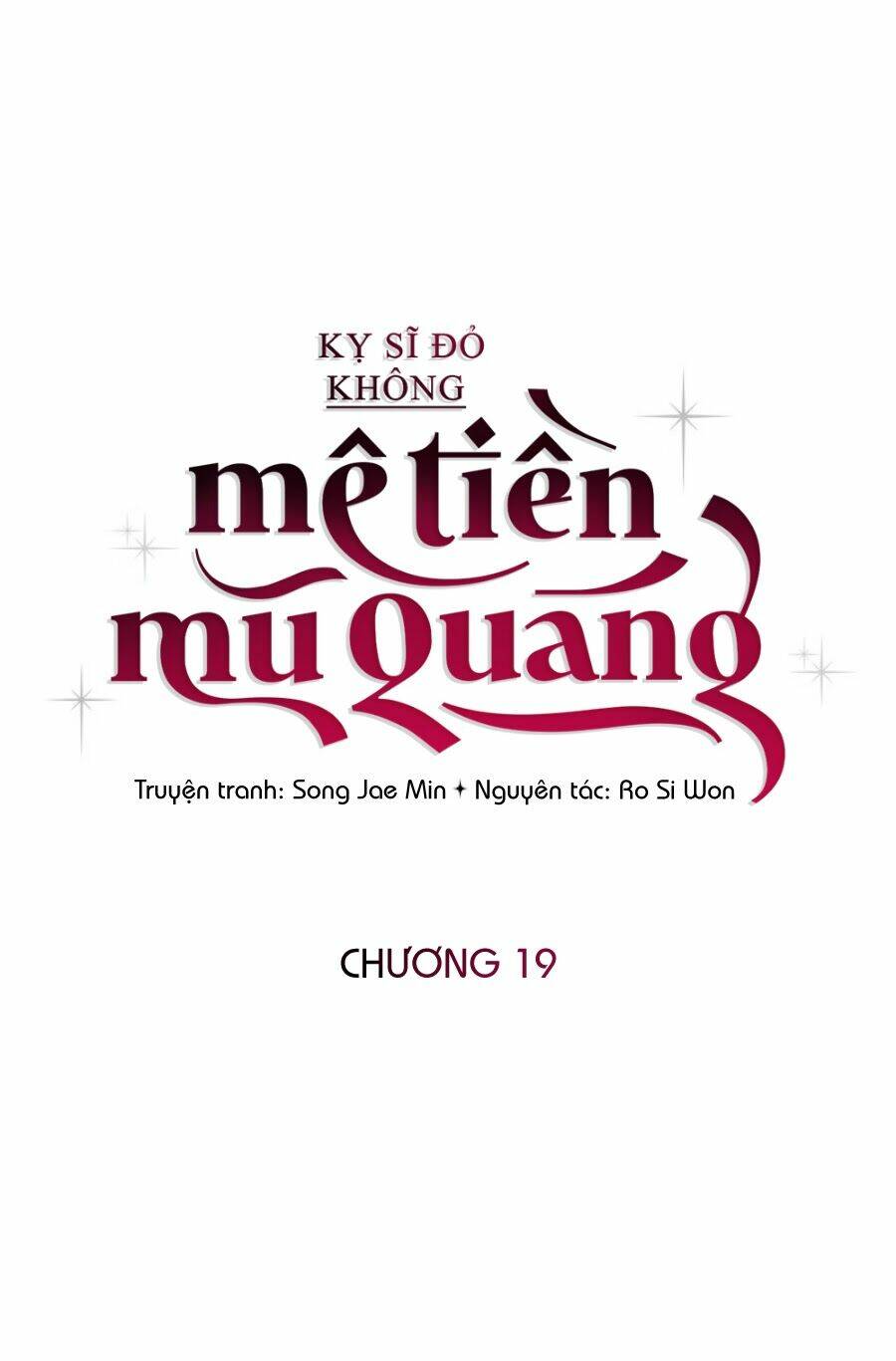 Kỵ Sĩ Đỏ Không Mê Tiền Mù Quáng: Chapter 19