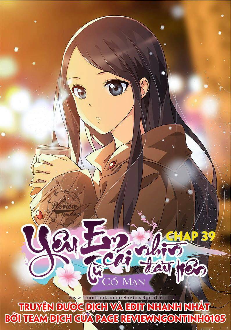 Yêu Em Từ Cái Nhìn Đầu Tiên: Chapter 39