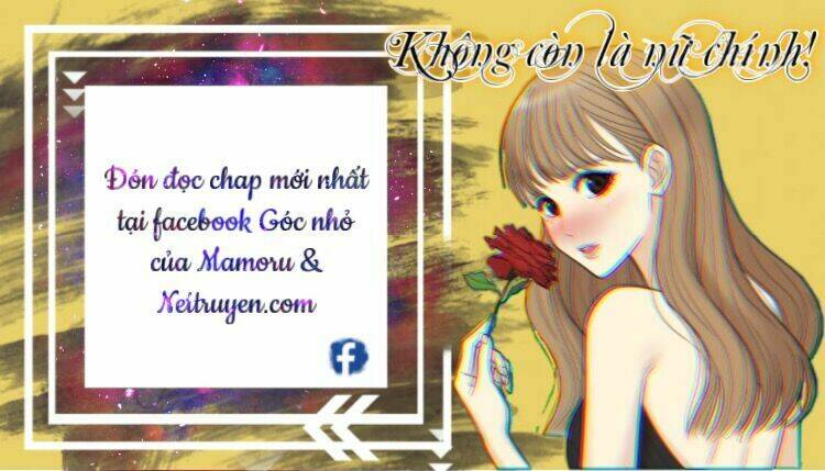 Không Còn Là Nữ Chính!: Chapter 3