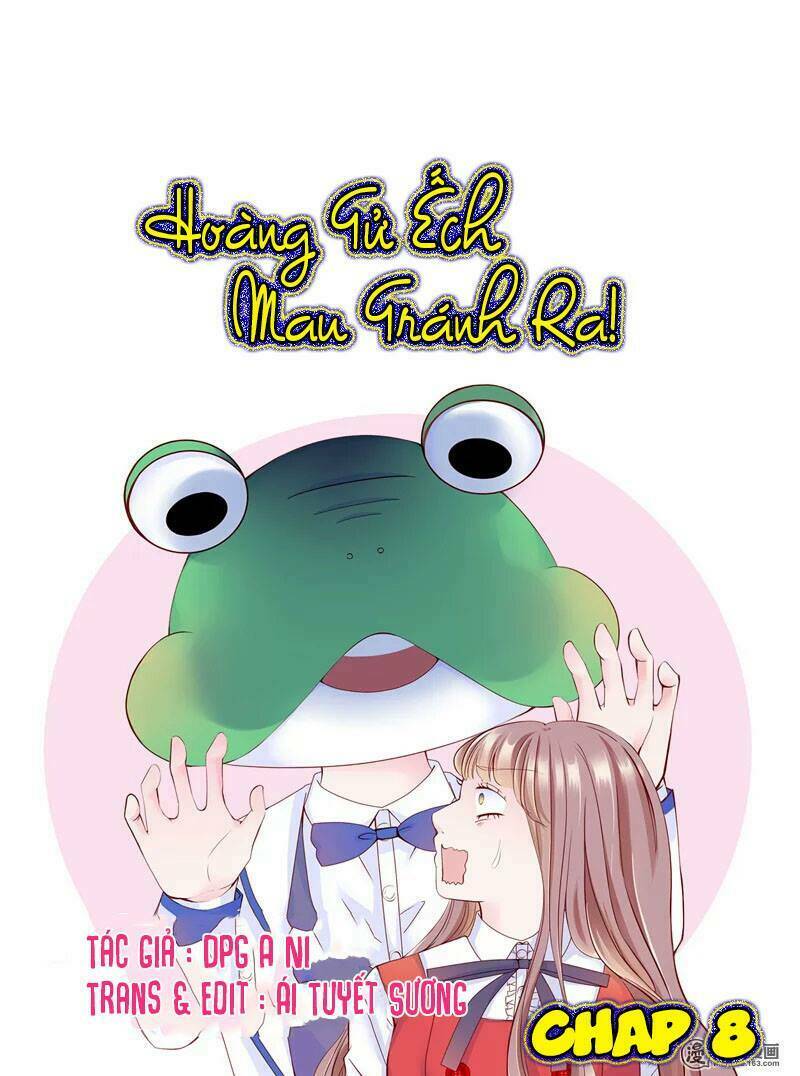 Hoàng Tử Ếch Mau Tránh Ra: Chapter 8