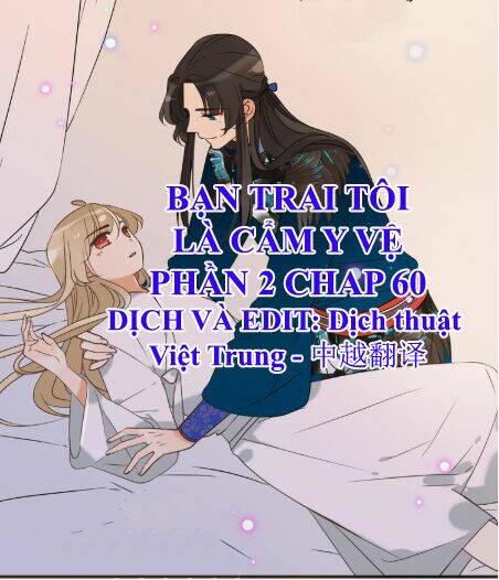 Bạn Trai Tôi Là Cẩm Y Vệ 2: Chapter 60