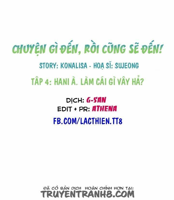 Chuyện Gì Đến, Rồi Cũng Sẽ Đến: Chapter 4