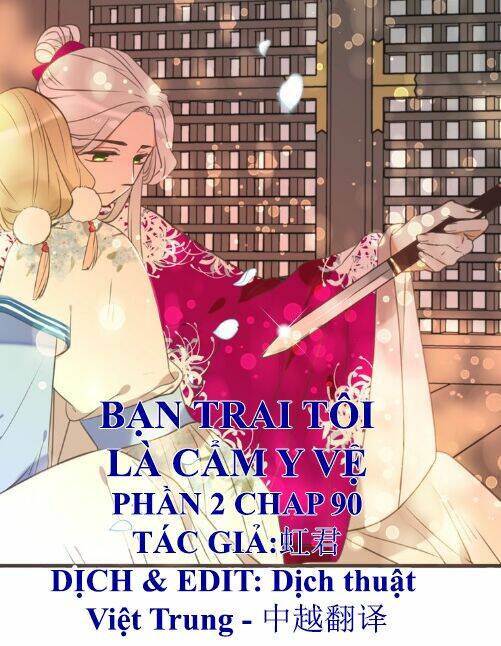 Bạn Trai Tôi Là Cẩm Y Vệ 2: Chapter 90