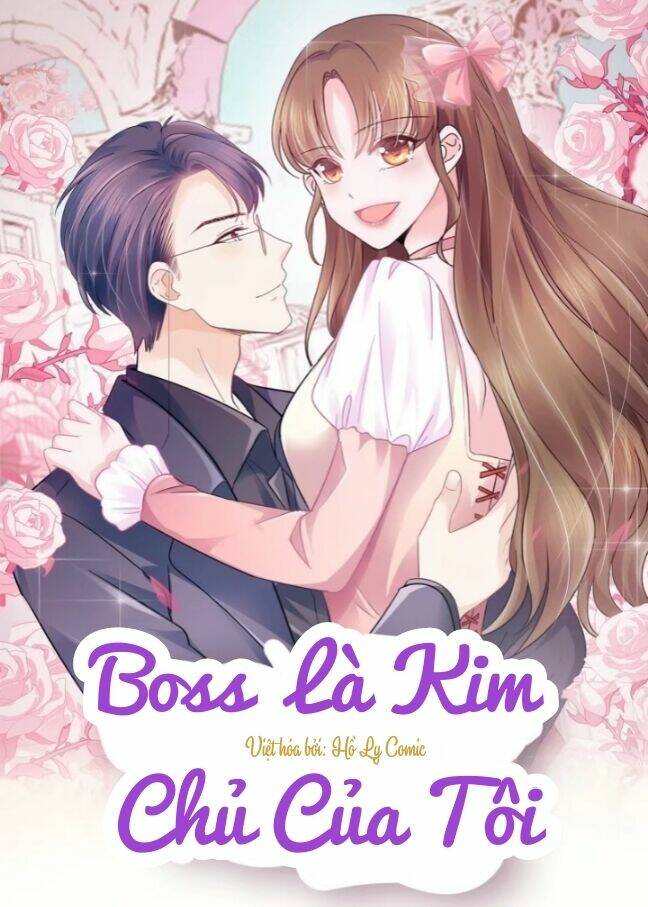 Boss Là Kim Chủ Của Tôi: Chapter 16