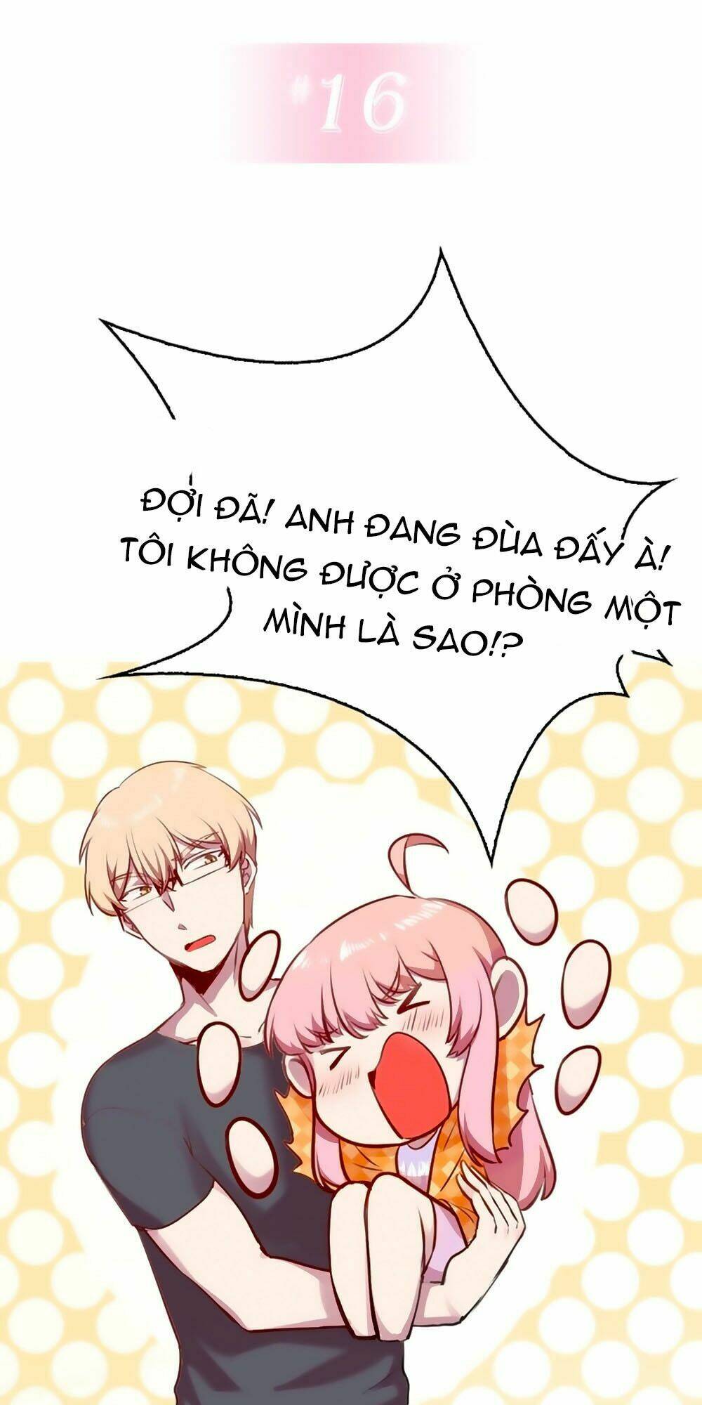 Bám Lấy Nam Thần Bất Chấp Thời Tiết: Chapter 16