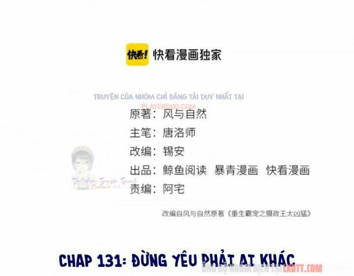 Trọng Sinh Bá Sủng Nhiếp Chính Vương Quá Mạnh Mẽ: Chapter 131