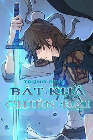Trọng Sinh, Bất Khả Chiến Bại: Chapter 15