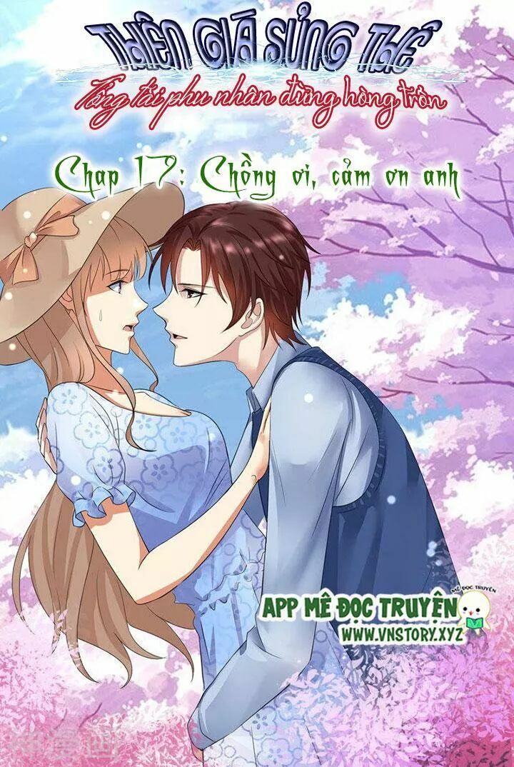 Cưng Chiều Vợ Yêu: Chapter 17: Chồng ơi, cảm ơn anh