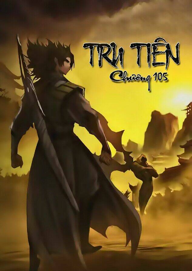 Tru Tiên - Celestial Destroyer: Chapter 105