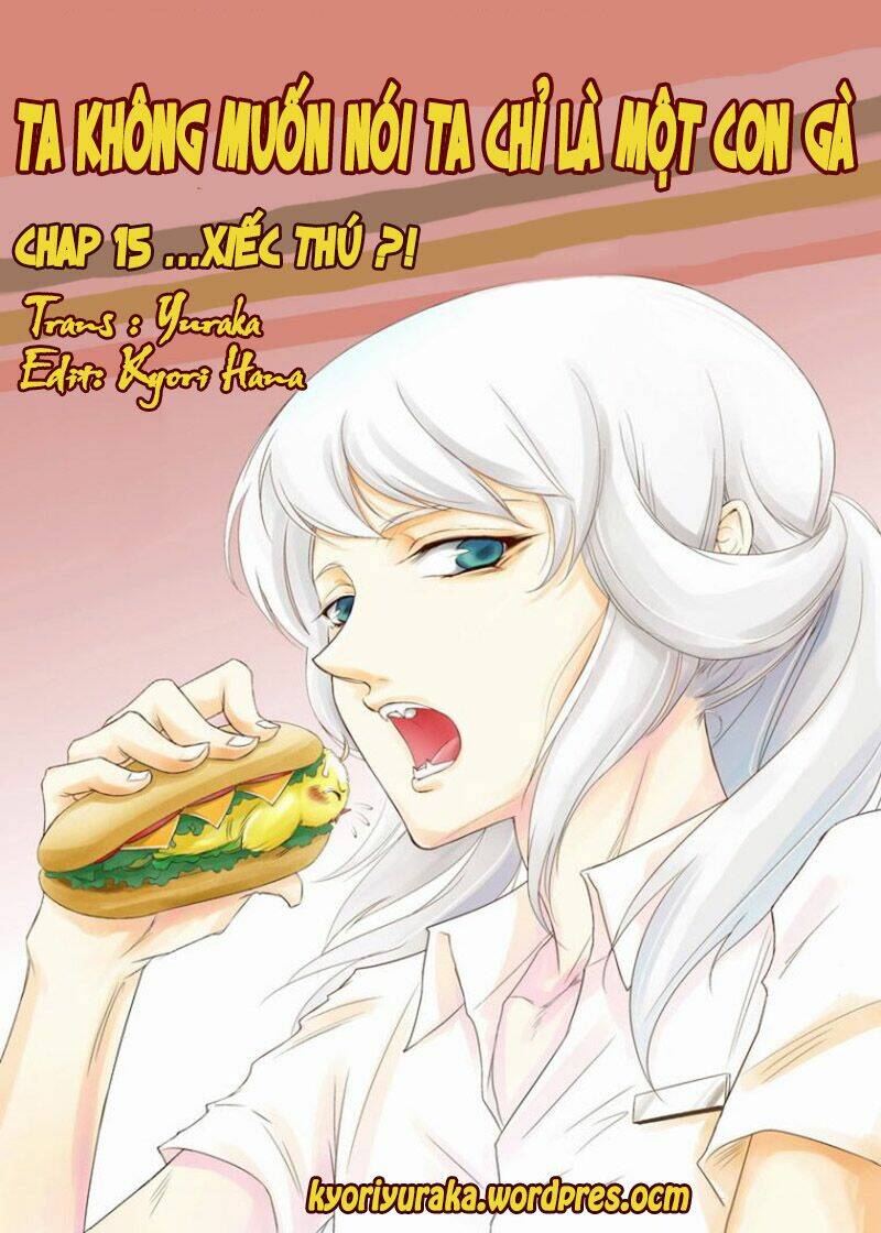 Ta Không Muốn Nói Ta Chỉ Là Một Con Gà: Chapter 15