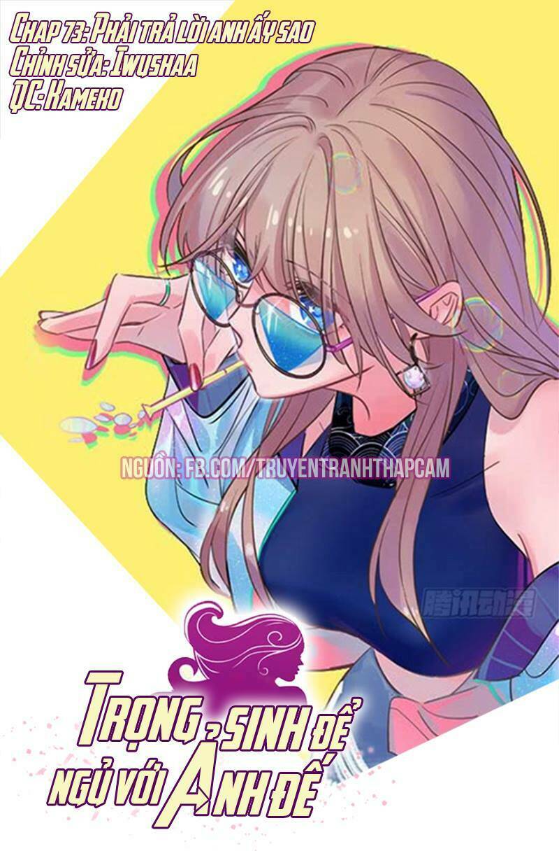 Trọng Sinh Để Ngủ Với Ảnh Đế: Chapter 73