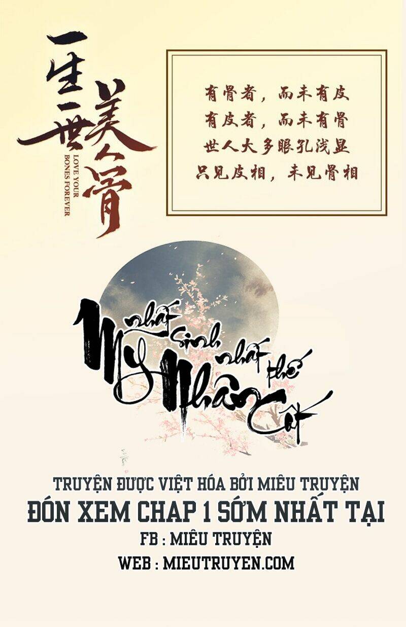 Nhất Sinh Nhất Thế Mỹ Nhân Cốt: Chapter 0