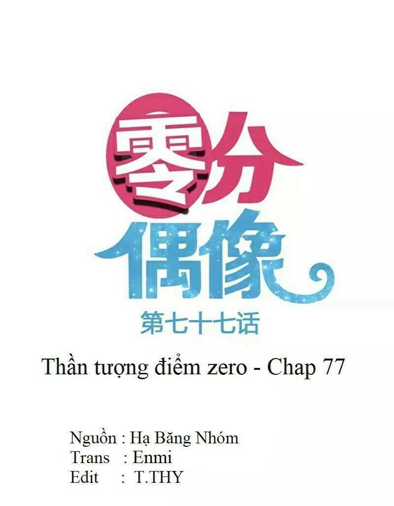 Thần Tượng Điểm Zero: Chapter 77