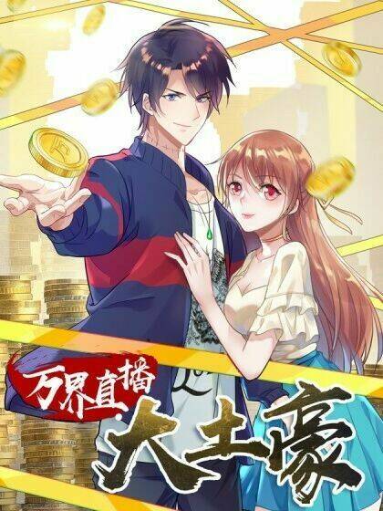 Đại Gia Livestream Vạn Giới: Chapter 40