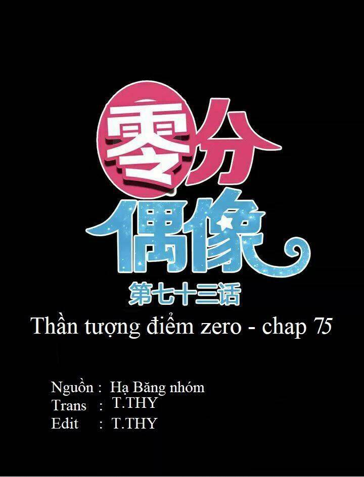 Thần Tượng Điểm Zero: Chapter 75