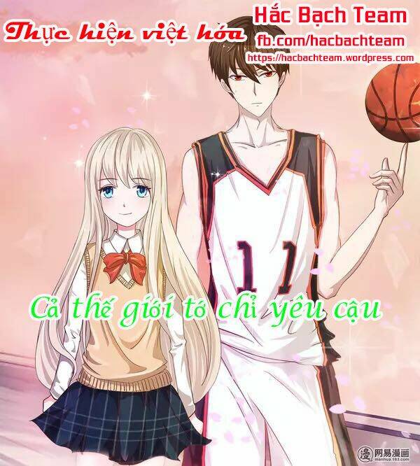 Cả Thế Giới Tớ Chỉ Yêu Cậu: Chapter 8