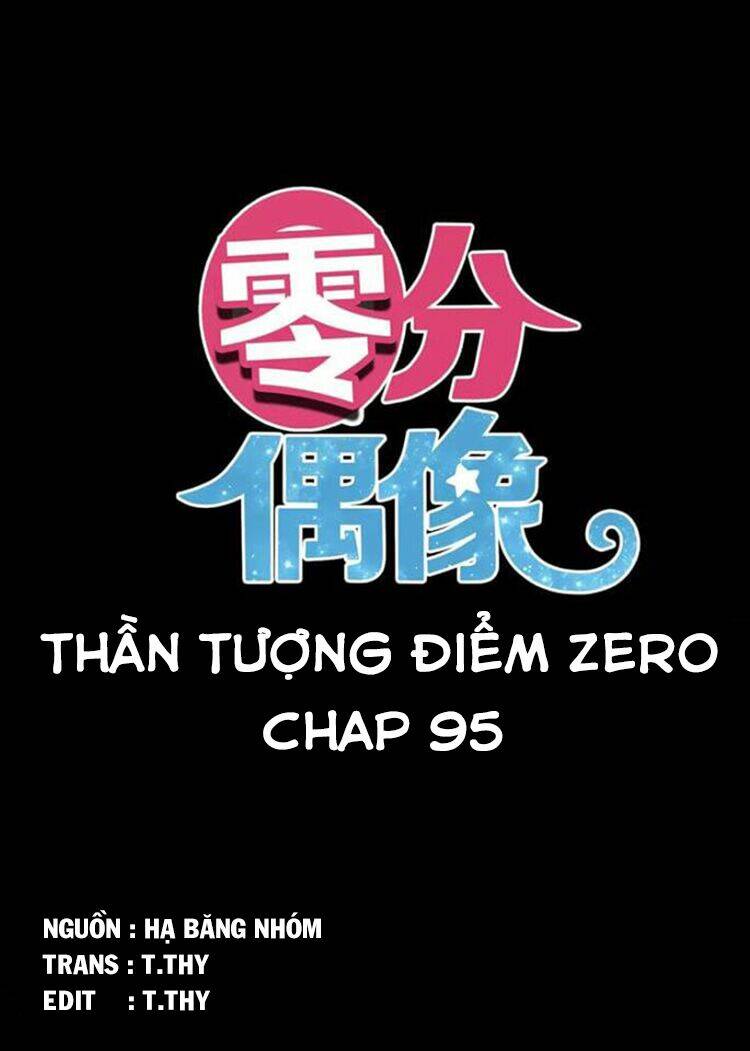 Thần Tượng Điểm Zero: Chapter 95