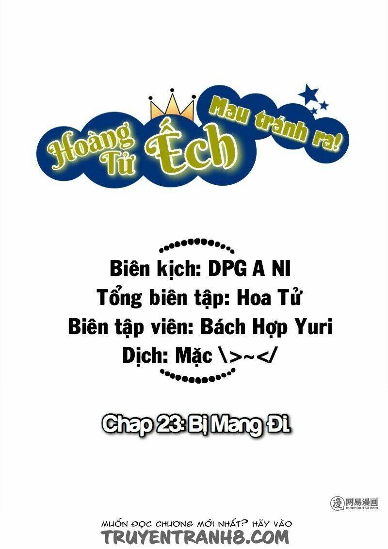 Hoàng Tử Ếch Mau Tránh Ra: Chapter 23