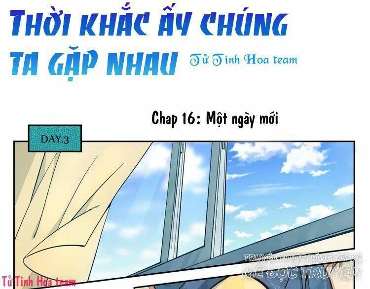 Thời Khắc Ấy, Chúng Ta Gặp Nhau: Chapter 16