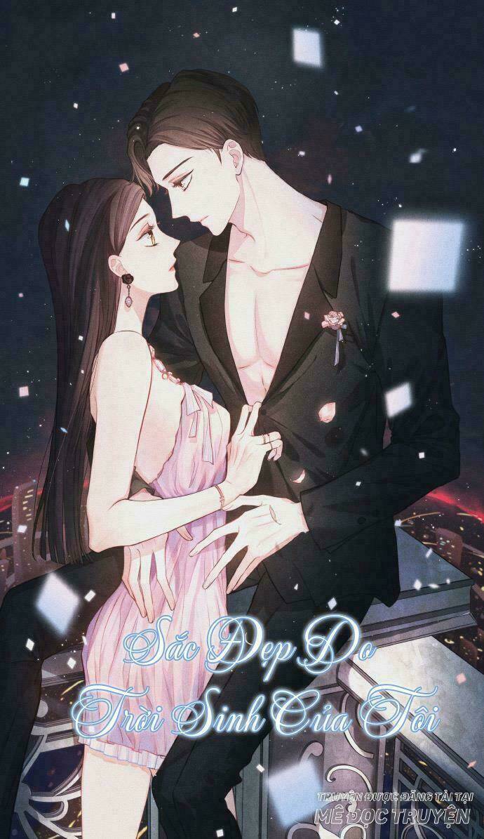 Sắc Đẹp Do Trời Sinh Của Tôi: Chapter 2