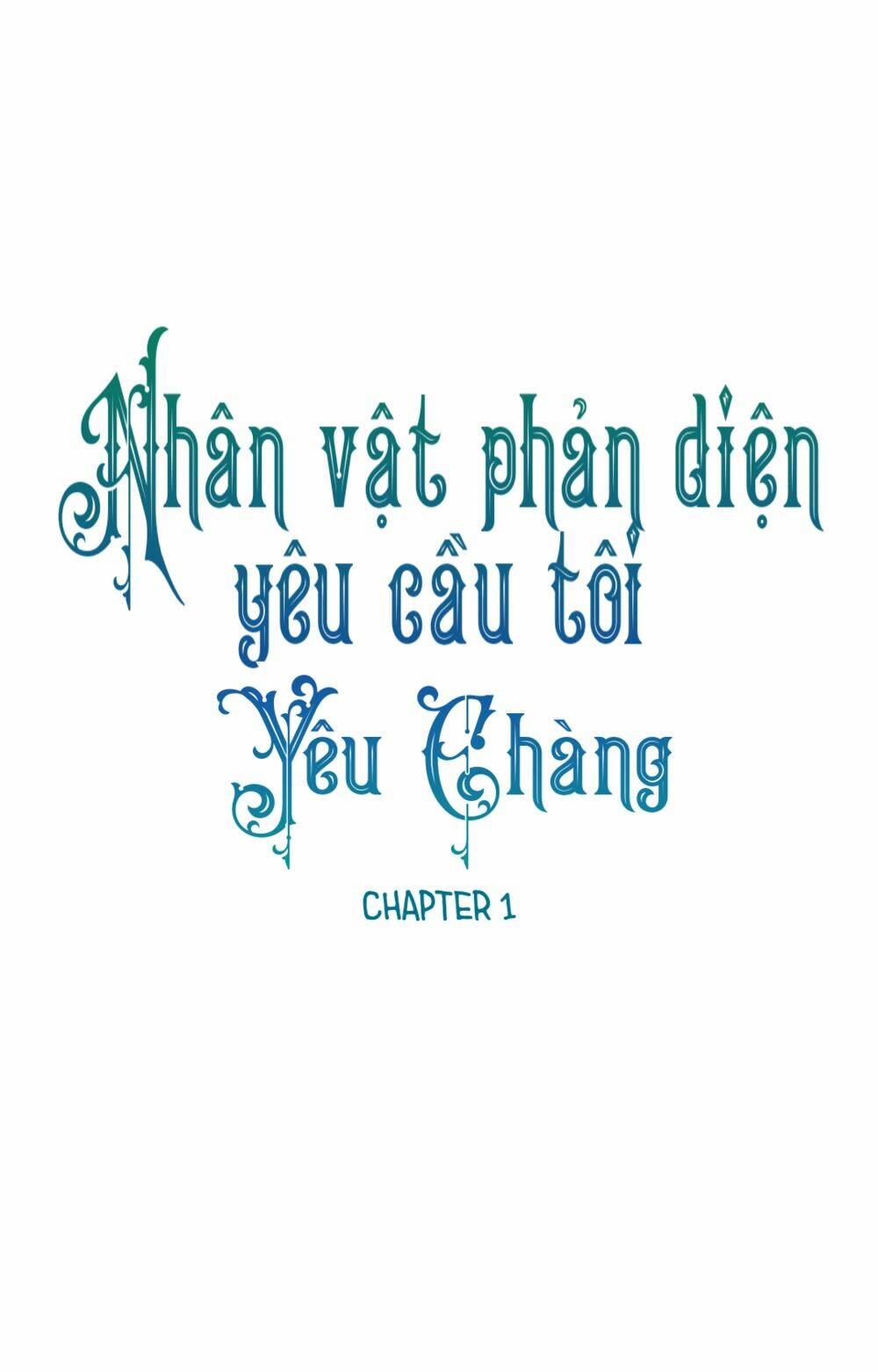 Nhân Vật Phản Diện Yêu Cầu Tôi Yêu Chàng: Chapter 1
